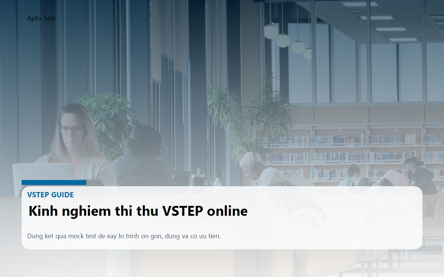 Kinh nghiệm thi thử VSTEP online tại Aptis Test