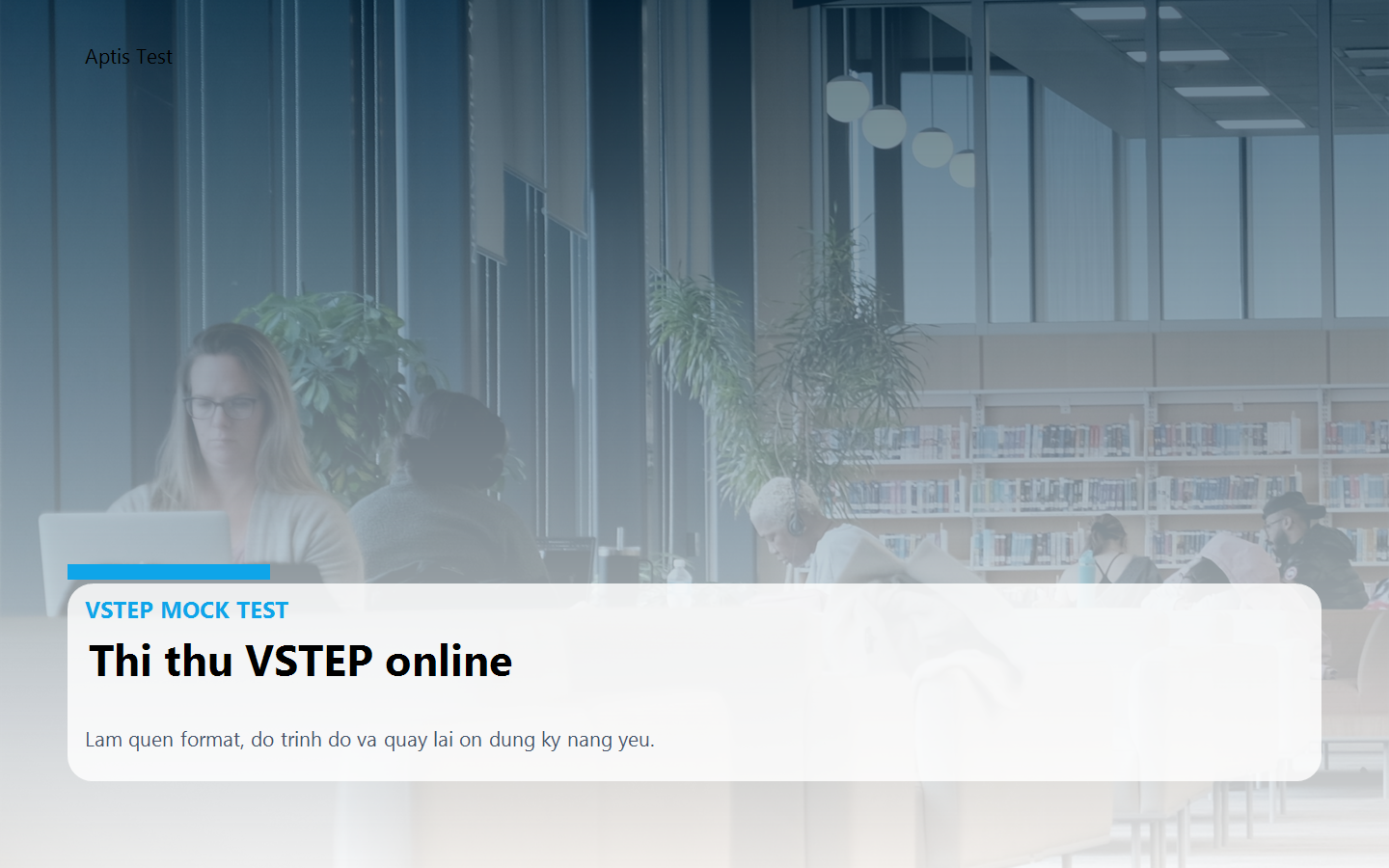 Thi thử VSTEP online tại Aptis Test